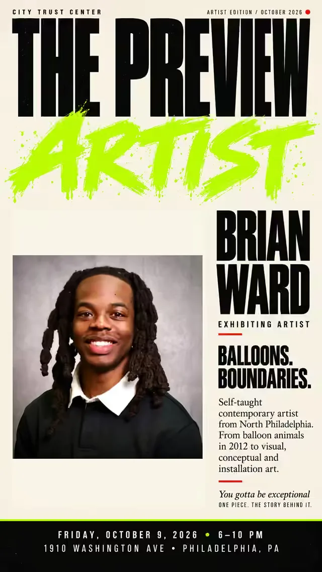 The Preview, Artist Edition: Brian Ward, exhibiting artist. Balloons. Boundaries. Self-taught contemporary artist from North Philadelphia. Friday, October 9, 2026, 6 to 10 PM, 1910 Washington Ave, Philadelphia.