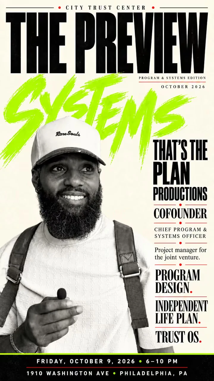 The Preview, Program & Systems Edition cover: Nathaniel Pyfrom of That's The Plan Productions, cofounder and Chief Program & Systems Officer, in a black-and-white portrait with the word Systems brushed in green. Program design. Independent Life Plan. Trust OS. Friday, October 9, 2026, 6 to 10 PM, 1910 Washington Ave, Philadelphia.