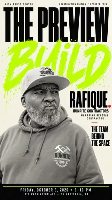 The Preview, Construction Edition cover: Rafique of Dunrite Contractors, managing general contractor, in a black-and-white portrait with the word Build brushed in green. The team behind the space. Friday, October 9, 2026, 6 to 10 PM, 1910 Washington Ave, Philadelphia.
